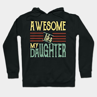 Awesome Like My Daughter Funny Fathers Mother Day Hoodie